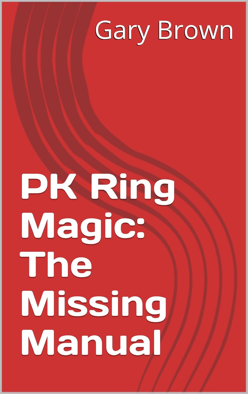 Amazon.com: PK Ring Magic: The Missing Manual eBook : Brown, Gary ...