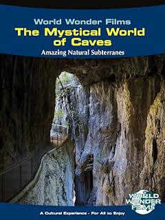 World Wonder Films - The Mystical World of Caves