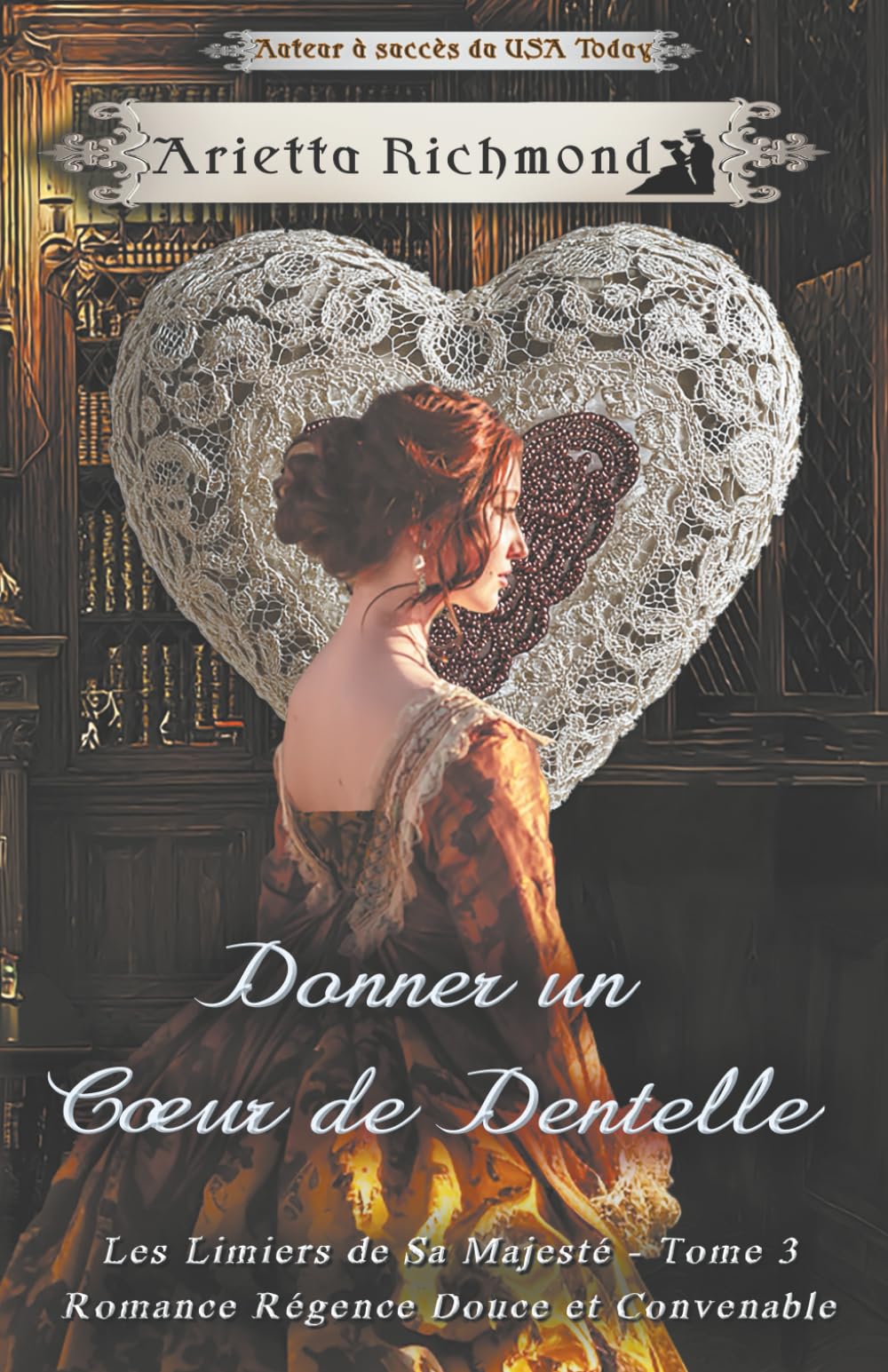 Donner un Cœur de Dentelle: Romance Régence Douce et Convenable (Les Limiers de Sa Majesté)