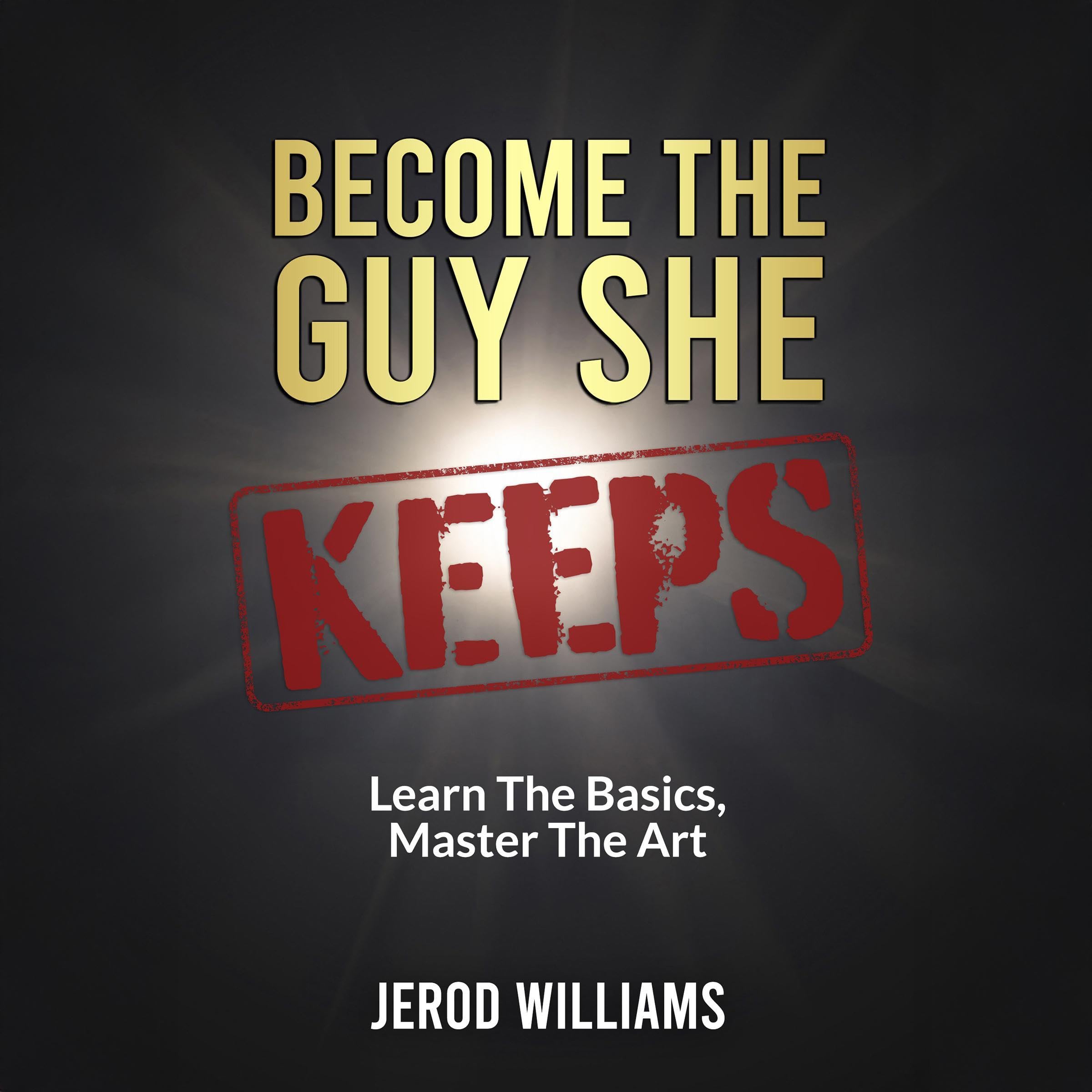 Become the Guy She Keeps