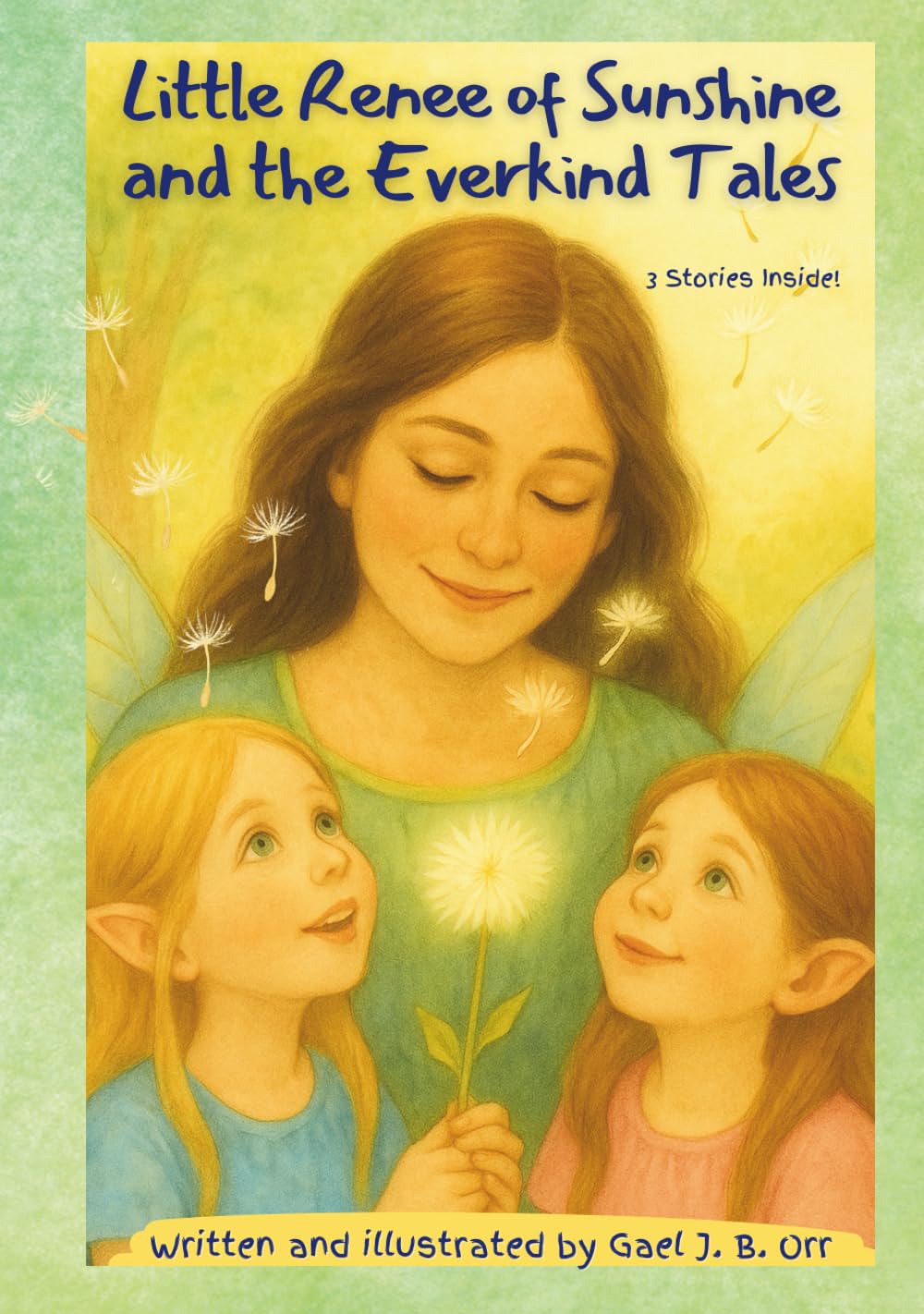 Little Renee of Sunshine and the Everkind Tales: A Gentle Fairy Tale Collection About Kindness, Confidence, and Big Feelings