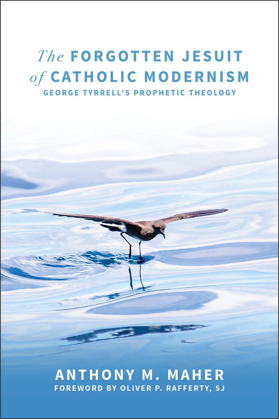 Buy The Forgotten Jesuit of Catholic Modernism: George Tyrrell's Prophetic Theology — BookShops.in