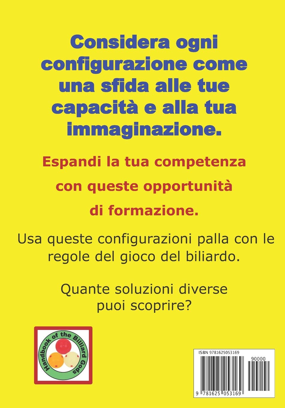 Biliardo carambola - Più indovinelli e puzzle: Problemi e situazioni che miglioreranno l'analisi tattica e le abilità di gioco. (Italian Edition)