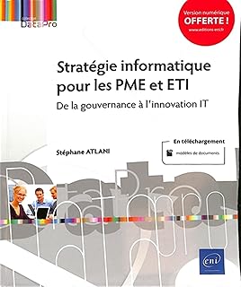 Strat&eacute;gie informatique pour les PME et ETI - De la gouvernance &agrave; l&rsquo;innovation IT