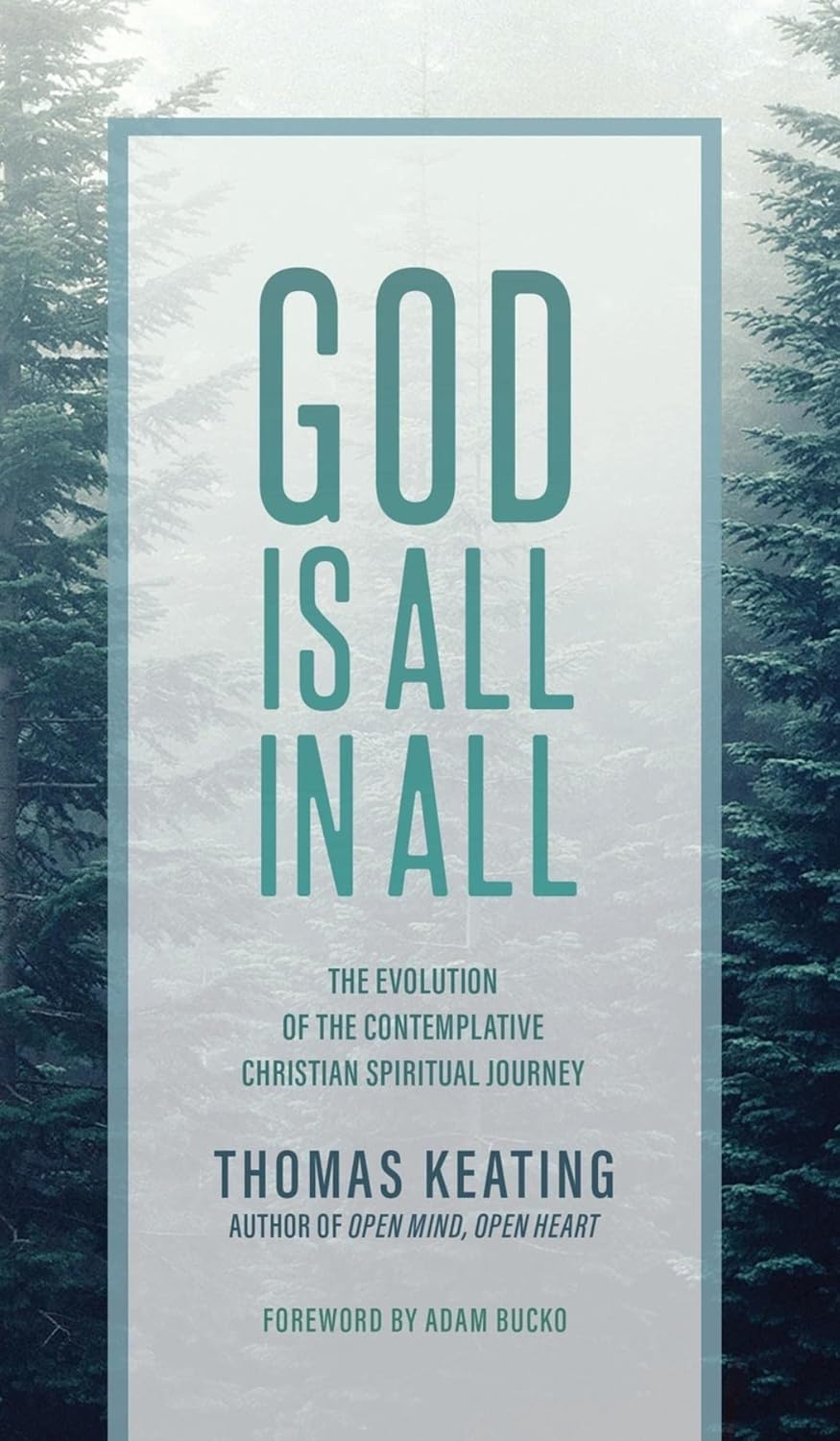 God Is All In All: The Evolution of the Contemplative Christian ...