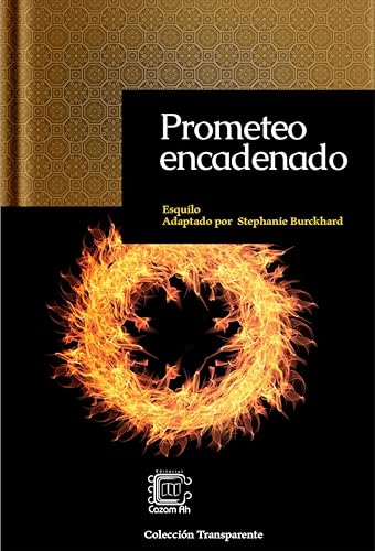 Prometeo encadenado adaptación en español moderno (Colección Transparente) (Spanish Edition)