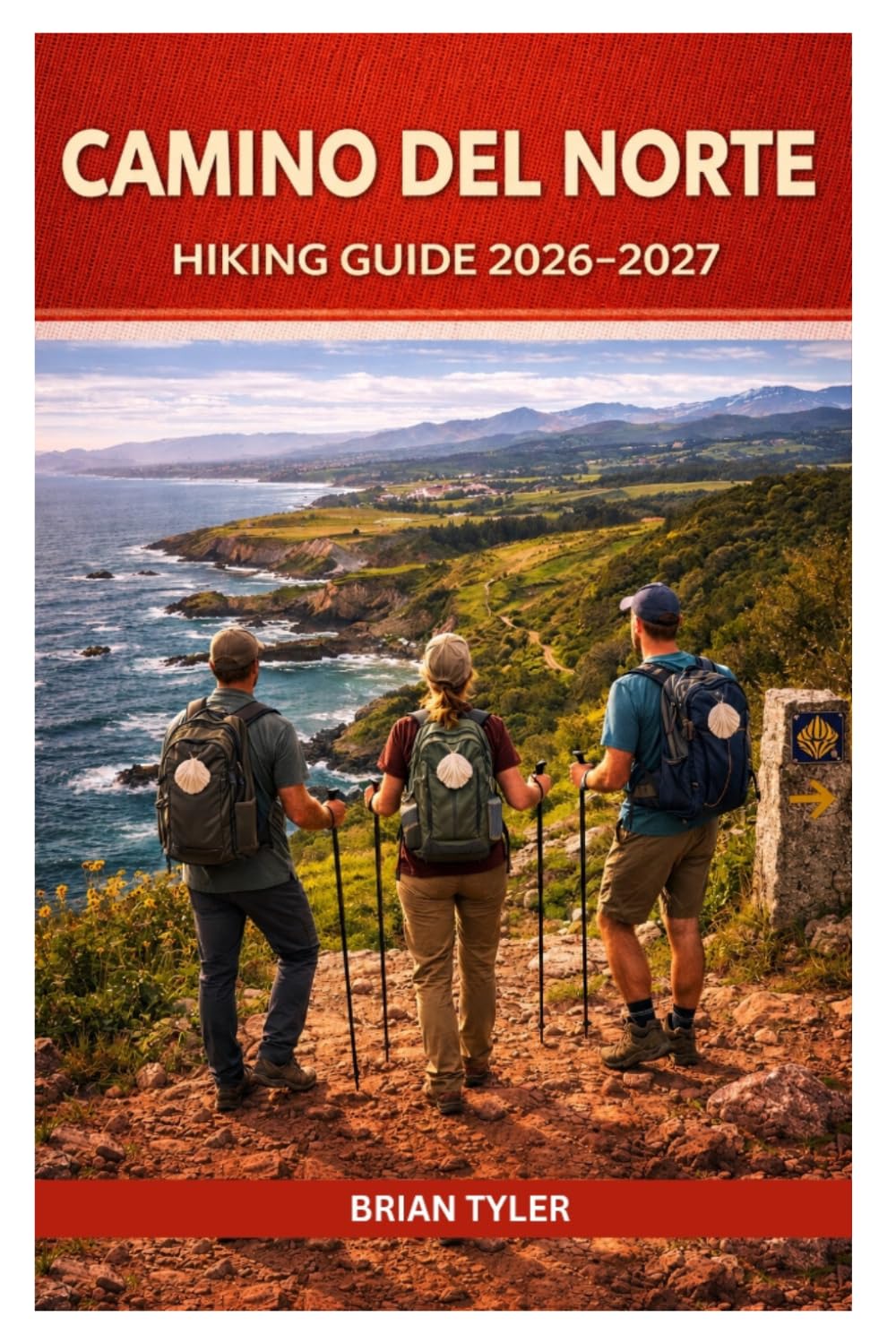 CAMINO DEL NORTE HIKING GUIDE 2026-2027: A Comprehensive Guide to the Coastal Route: Expert Planning & budgeting, Accommodation, Essential Gear, and ... to Santiago (UPDATED ADVENTURE HANDBOOK)