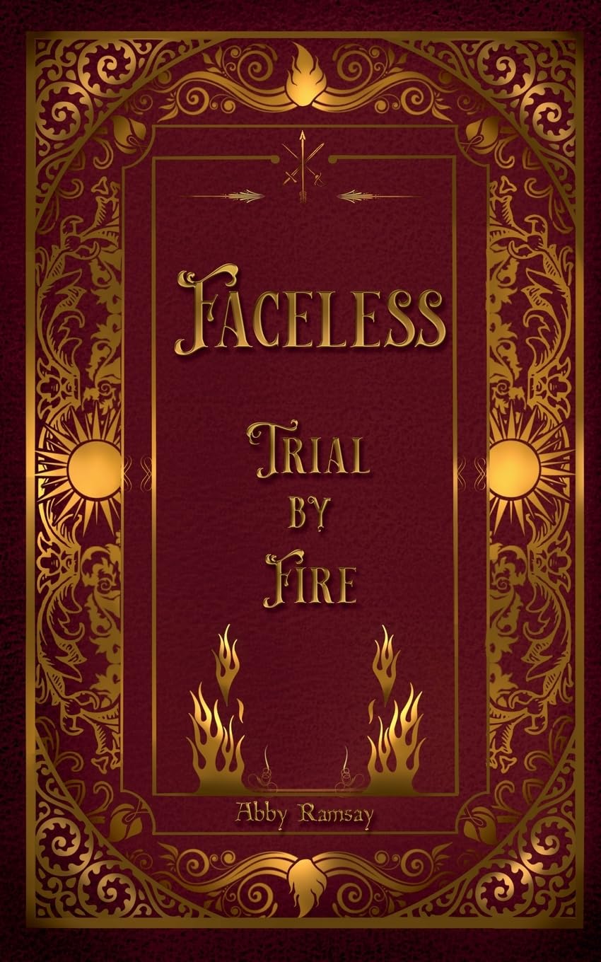 Faceless Trial By Fire (The Ahna Chronicles)
