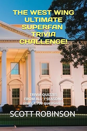The West Wing Ultimate Superfan Trivia Challenge!: Trivia Quizzes from All 7 Seasons (What's Next?)