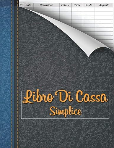 Libro Di Cassa Simplice: Libro Mastro Entrate - Uscite | Budget Planner e Agenda Spese | porta scontrini | Risparmi, spese e pianificazioni, tutto ... entrate e spese | DIN A5 | 110 pagine