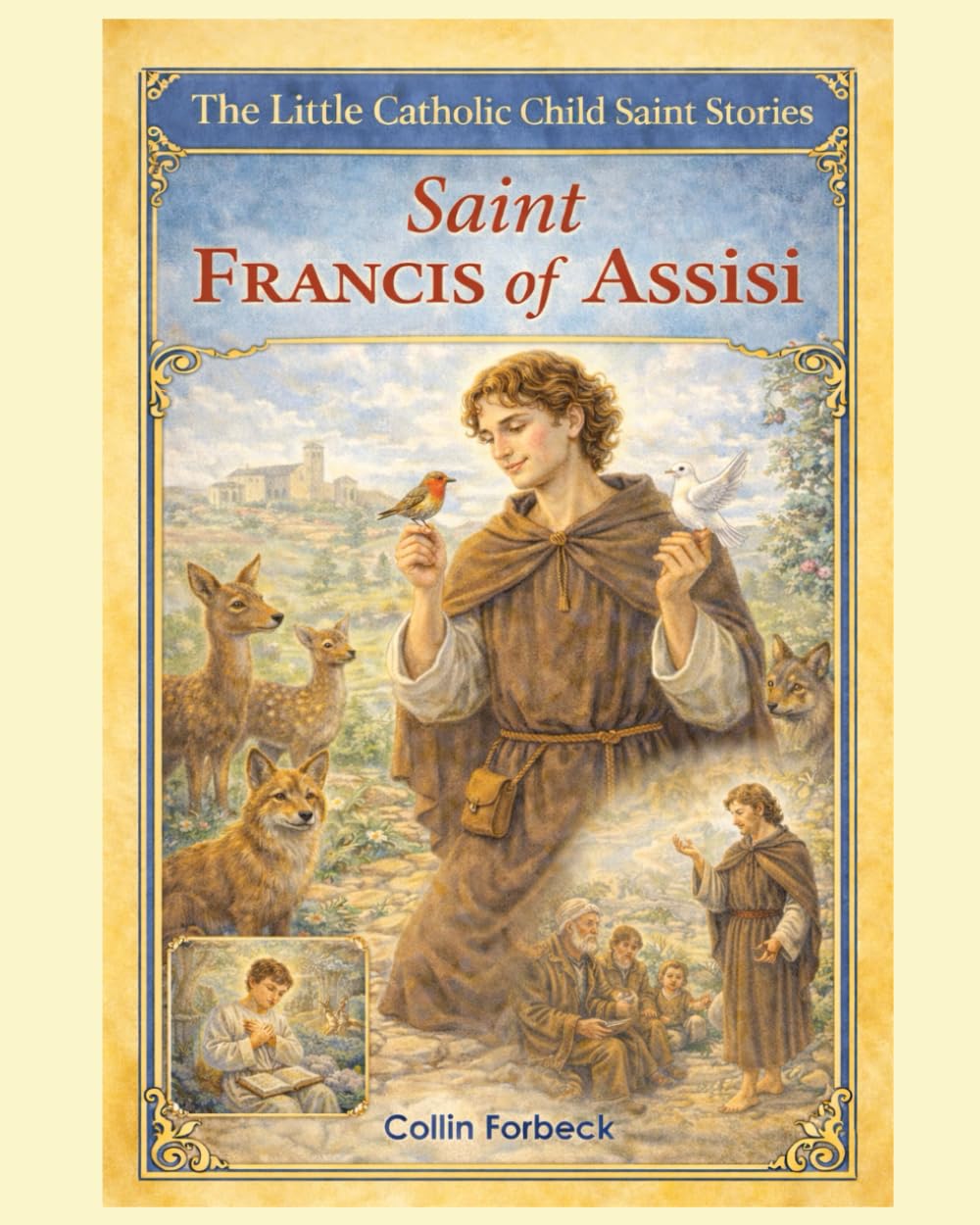 Saint Francis Of Assisi: Children's Little Saint Stories (The Little Catholic Child Saint Stories)