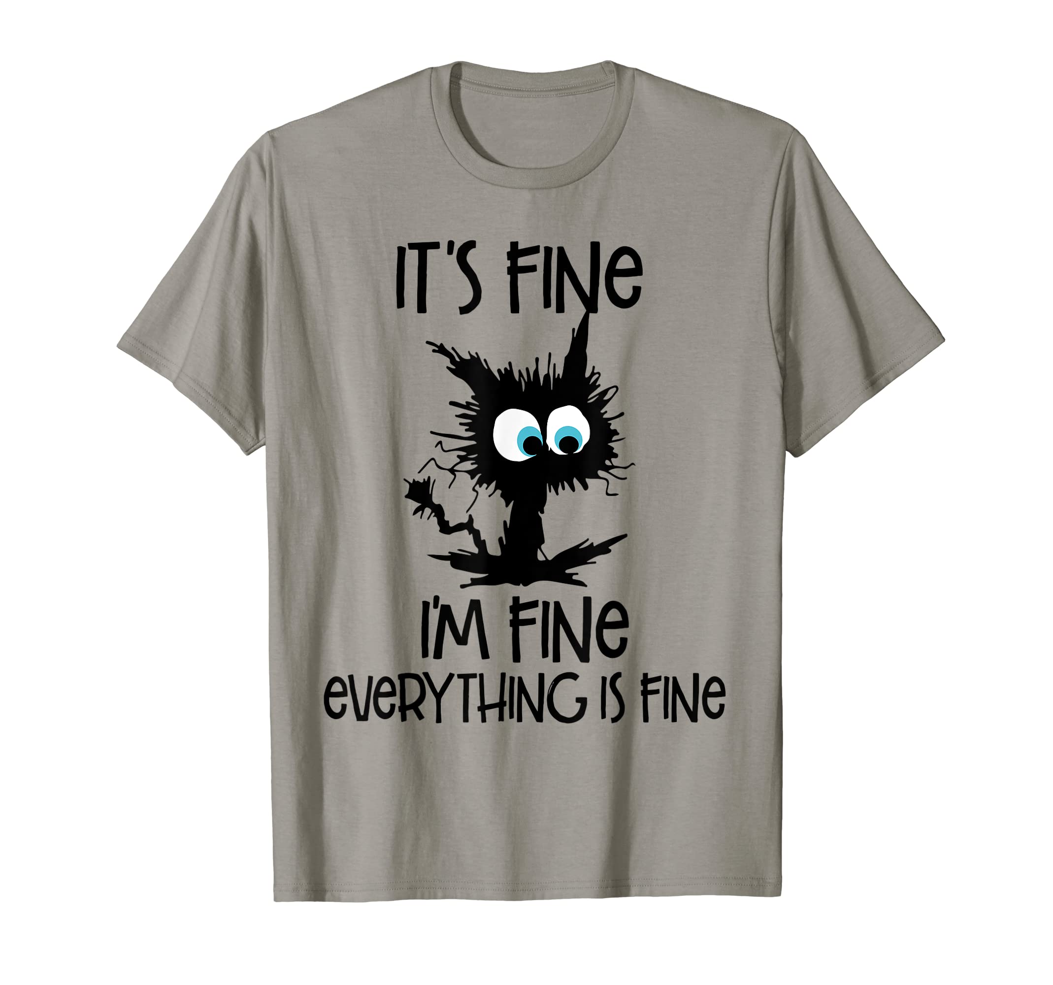Funny Cat It’s Fine I’m Fine Everything Is FineIt’s Fine I’m Fine Everything Is Fine Funny Cat T-ShirtOEKO-TEX STANDARD 100