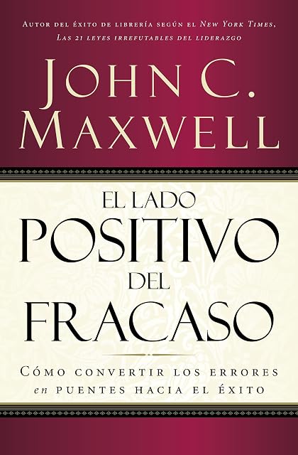 Portada de El lado positivo del fracaso: Cómo convertir los errores en puentes hacia el éxito