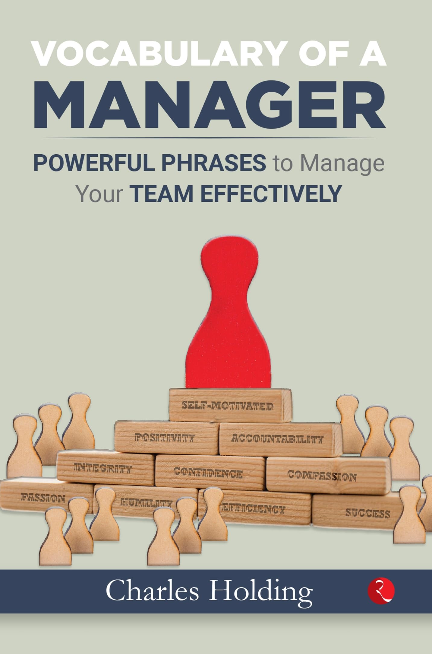 Rupa Publications India The Manager's Phrase Book: 3,000+ Powerful Phrases That Put You in Command in Any Situation