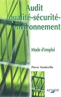 Audit qualité-sécurité-environnement : Mode d'emploi