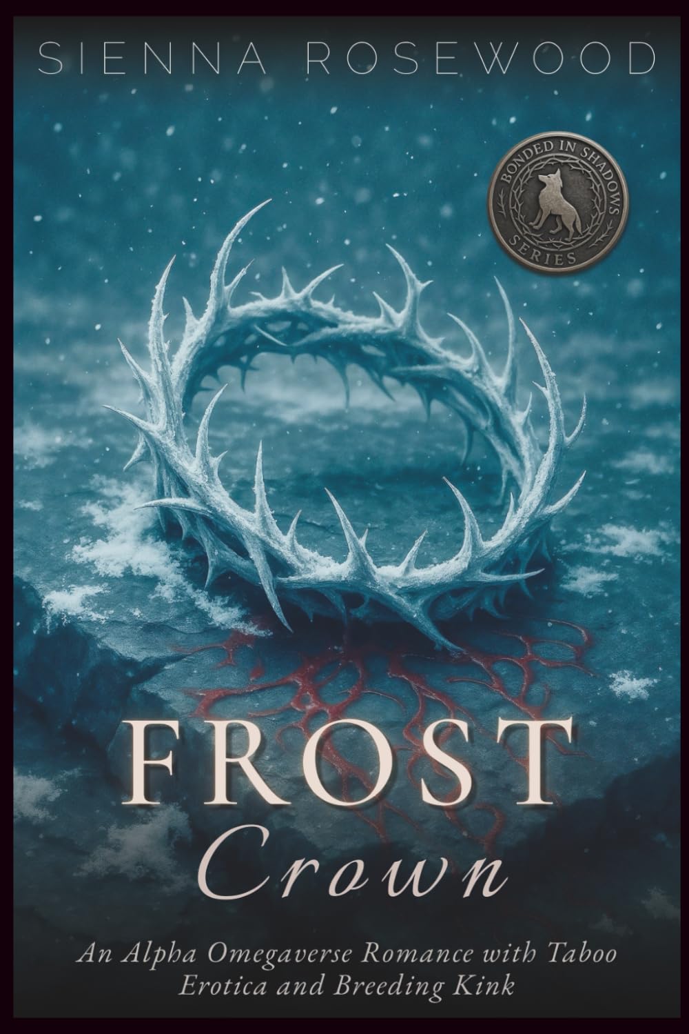 Frost Crown: An Alpha Omegaverse Romance with Taboo Erotica and Breeding Kink (Bonded in Shadows - A Dark Omegaverse Romance Series)