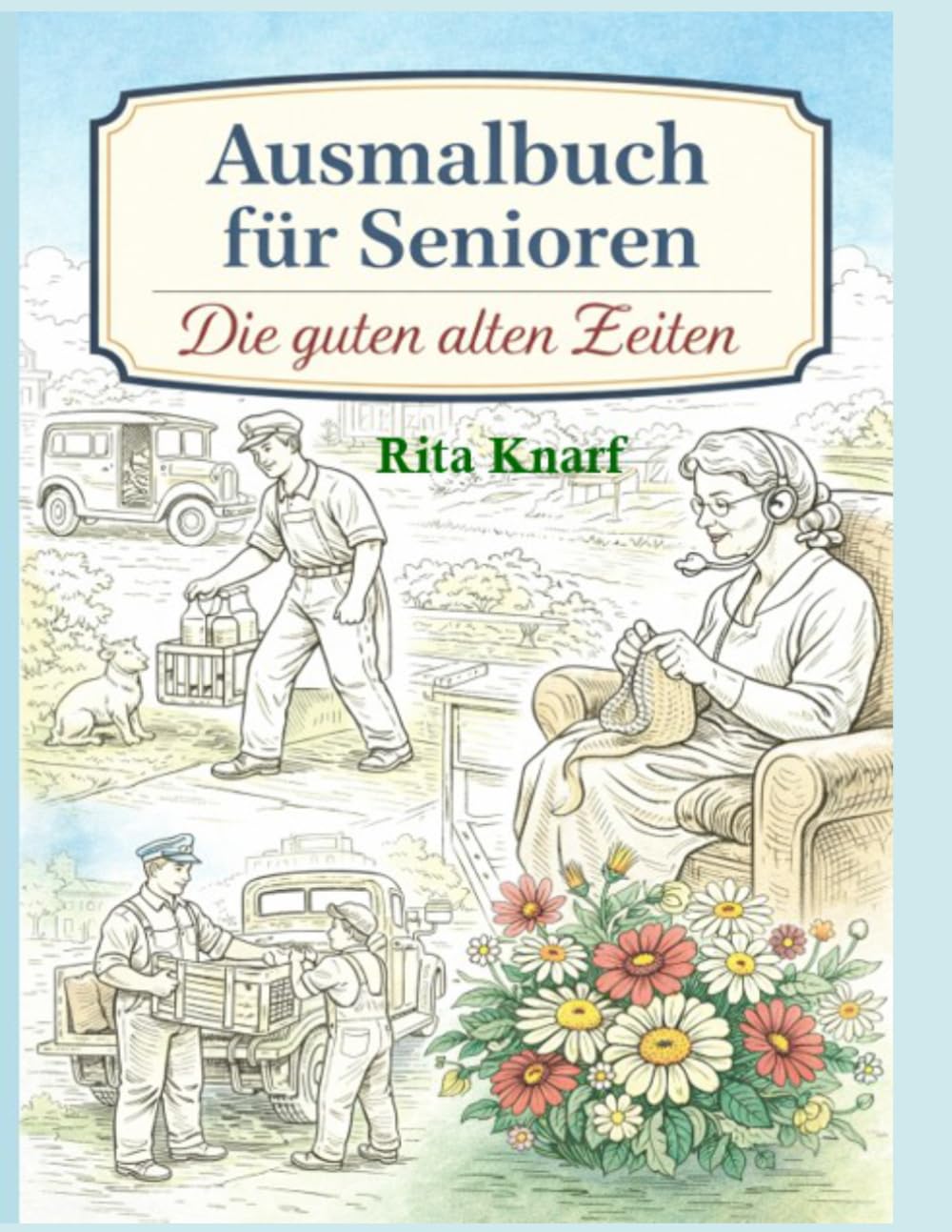 Ausmalbuch "So schön, schön war die Zeit": 60 Ausmalbilder auf Einzelblatt um den Farbdurchdruck zu vermeiden