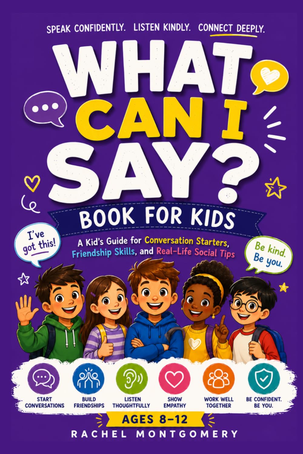 What Can I Say? Books For Kids: A Kid's Guide to Conversation Starters, Friendship Skills, and Real-Life Social Tips