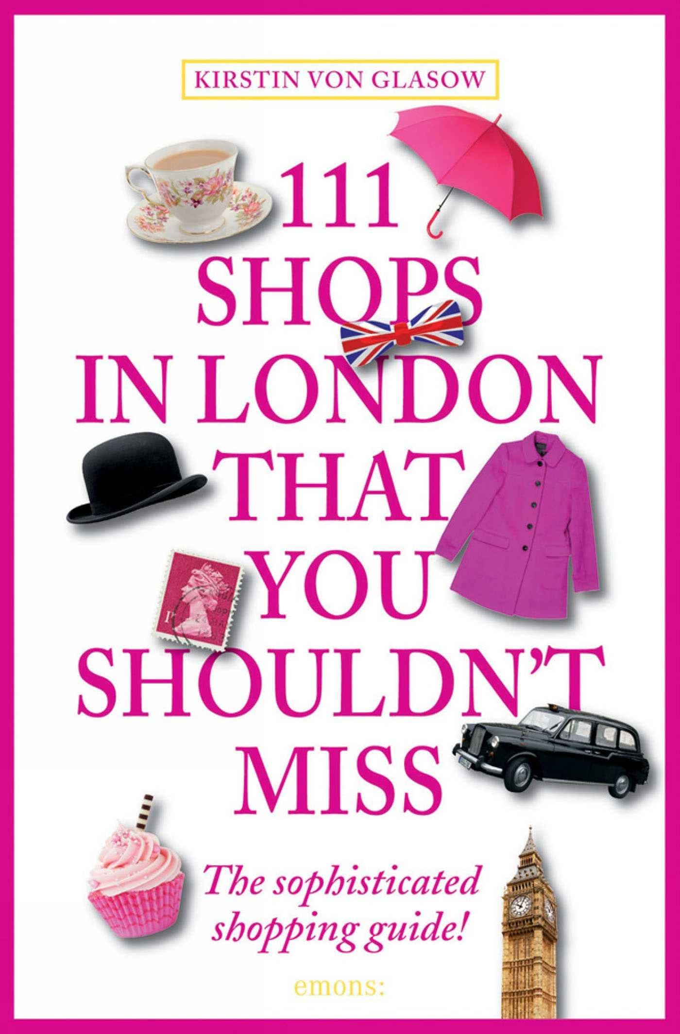 111 Shops in London That You Shouldn't Miss (111 Places)
