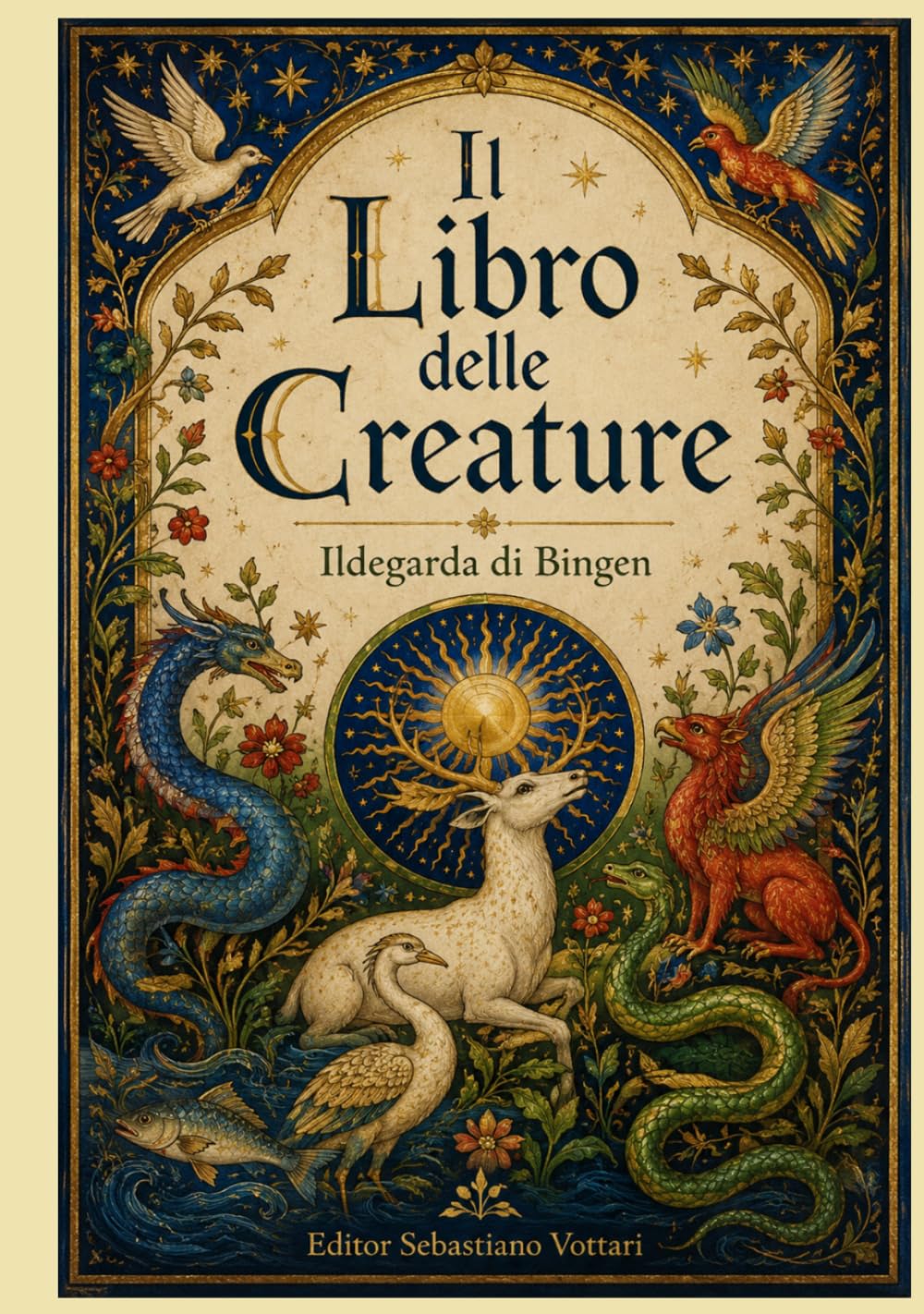 Il Libro delle Creature: I segreti della medicina olistica, erboristeria e magia naturale nel Medioevo (Religione e Spiritualità)