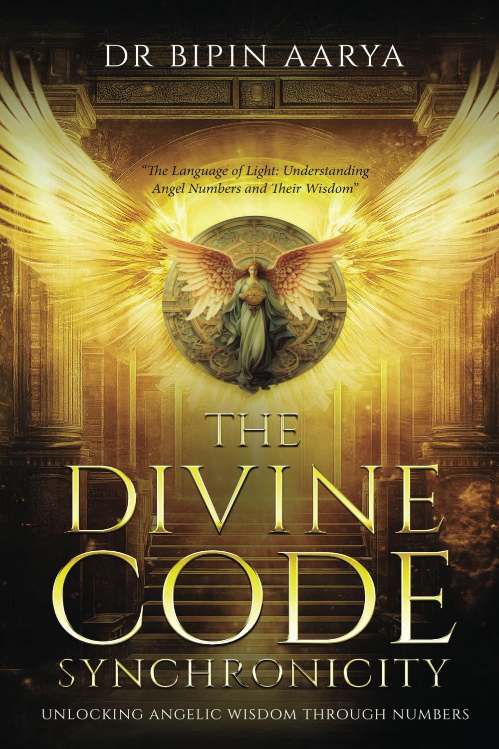 The Divine Code Synchronicity - Unlocking Angelic Wisdom Through Numbers