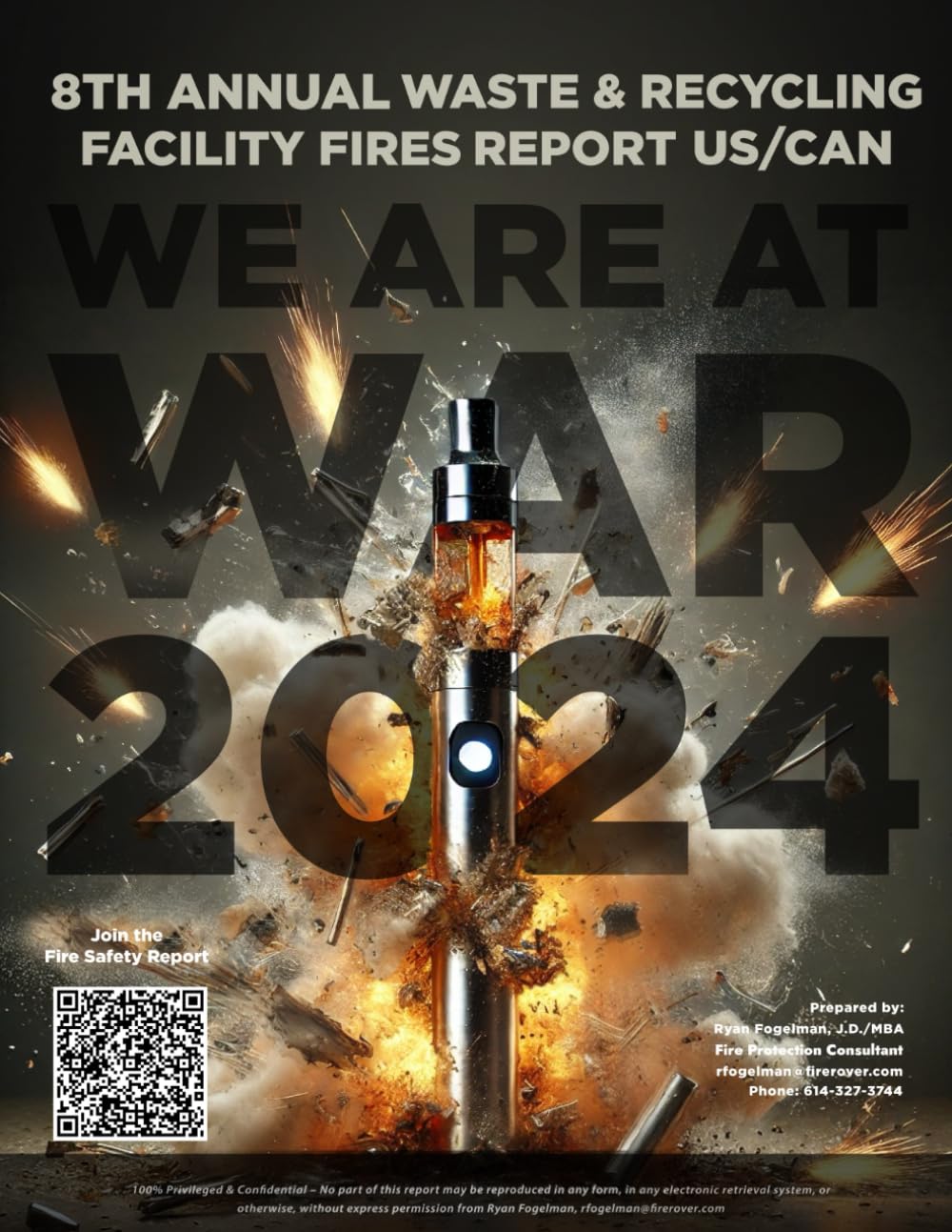 We Are At War! The 8th Annual Waste & Recycling Facility Fire Report: Our Nations Waste & Recycling Operators Are Under Attack: 1 (Best Practices: ... ... Lithium-ion Battery Fires on the Frontlines)