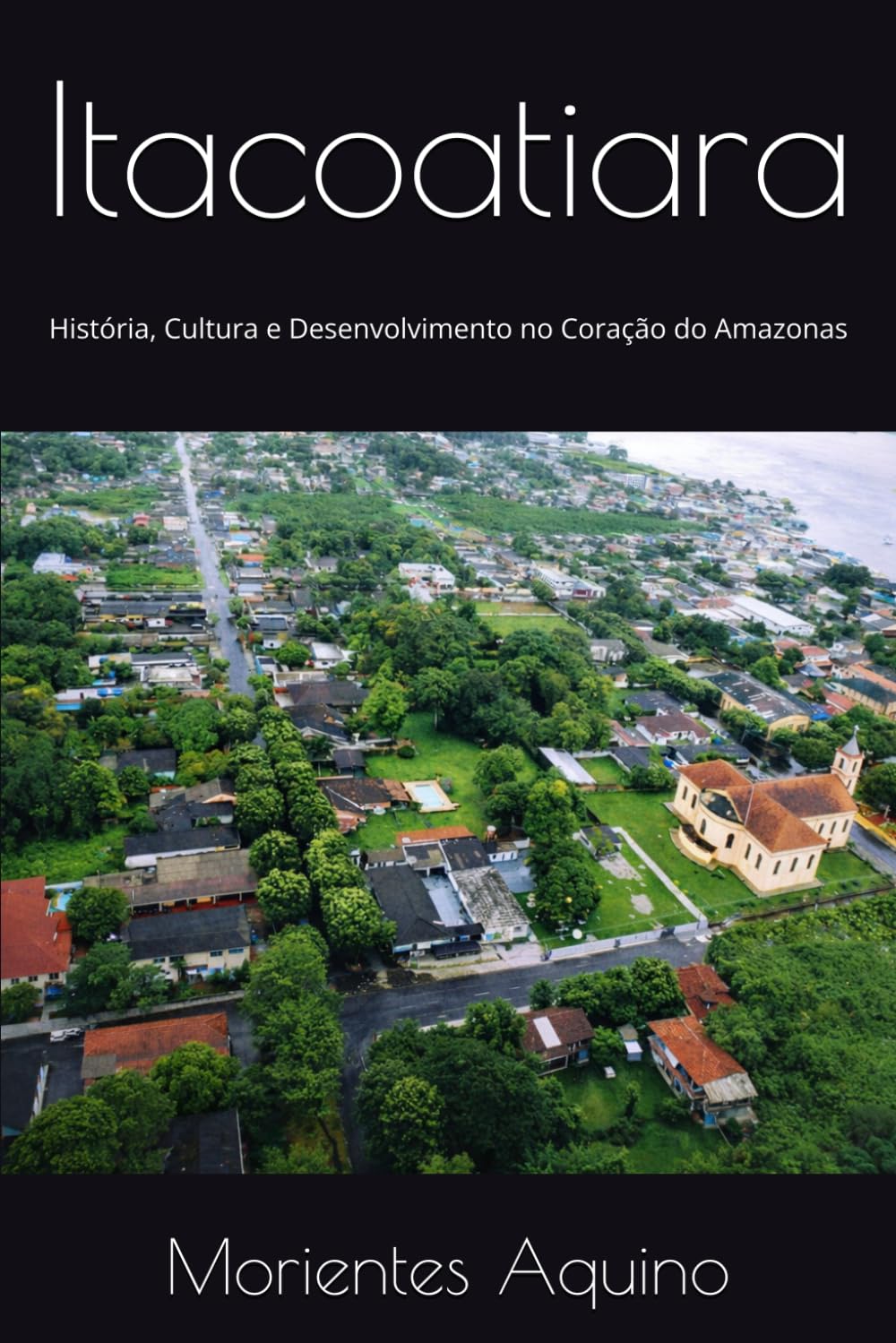 Itacoatiara: História, Cultura e Desenvolvimento no Coração do Amazonas