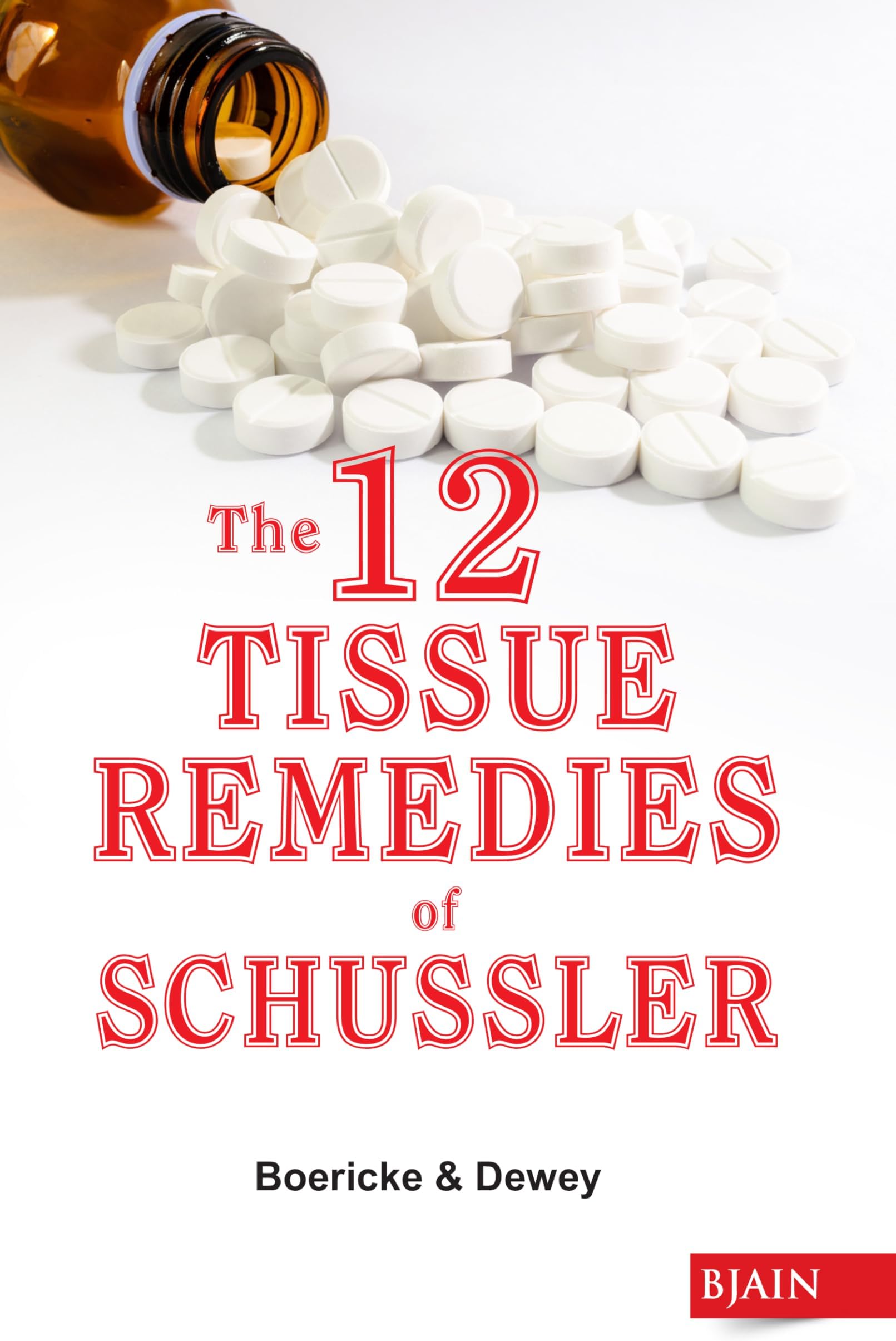 The 12 Tissue Remedies of Schussler