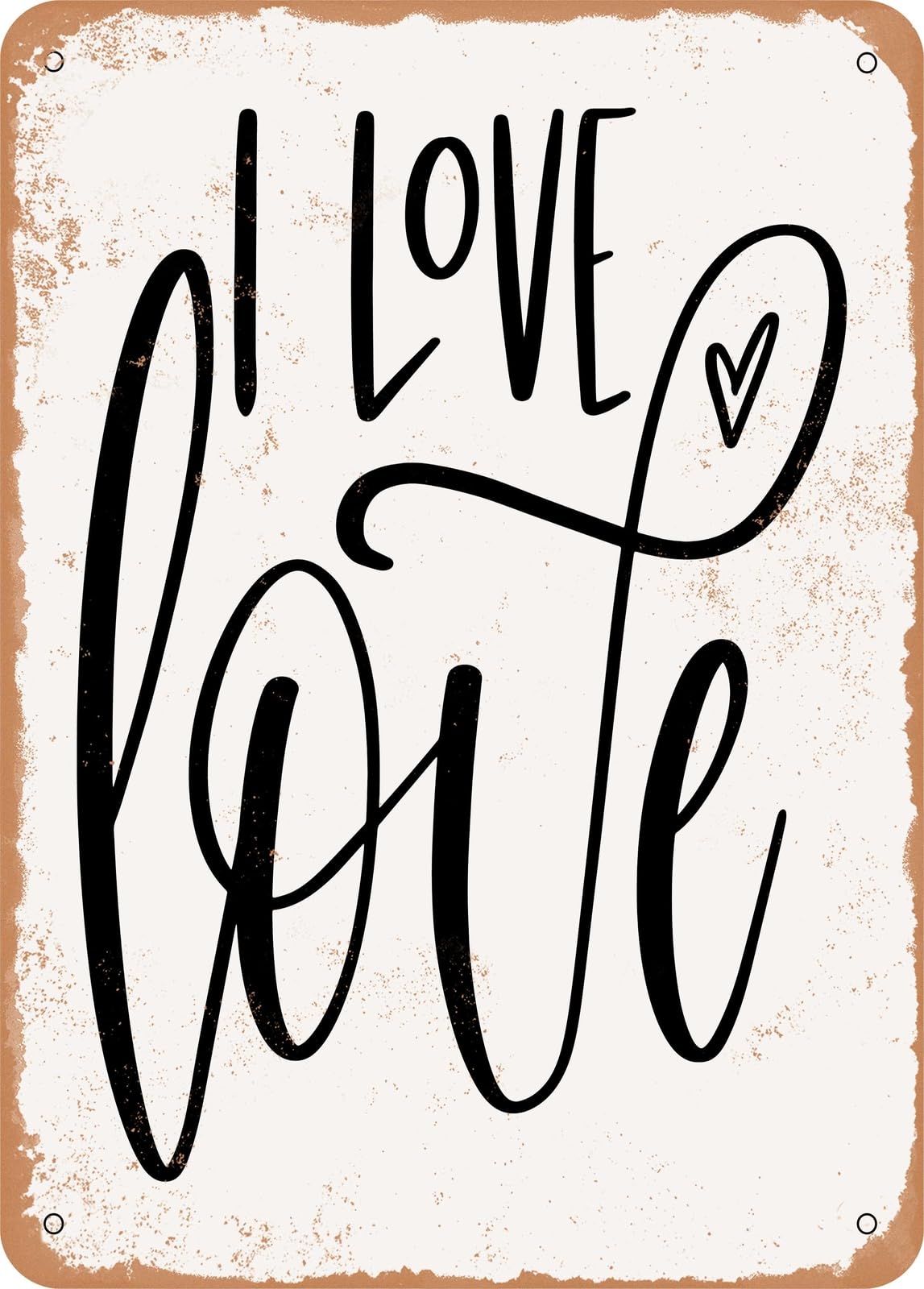 Metal Sign - I Love Love - Vintage Rusty Look home decor