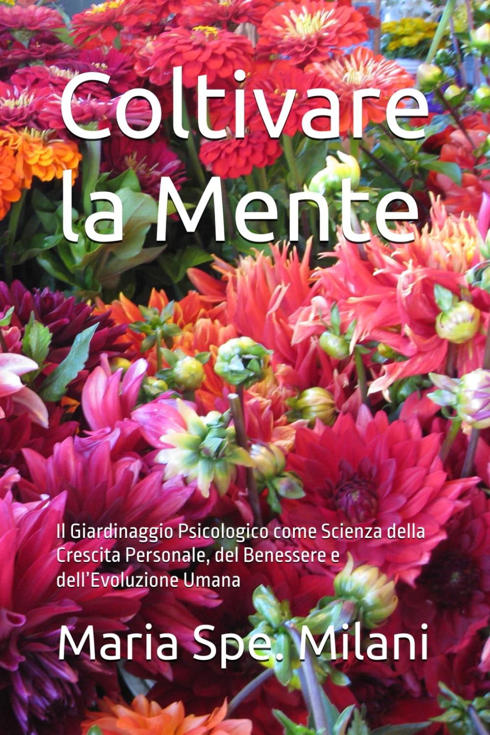 Coltivare la Mente: Il Giardinaggio Psicologico come Scienza della Crescita Personale, del Benessere e dell’Evoluzione Umana