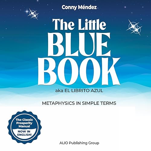 The Little Blue Book aka El Librito Azul: Metaphysics in Simple Terms