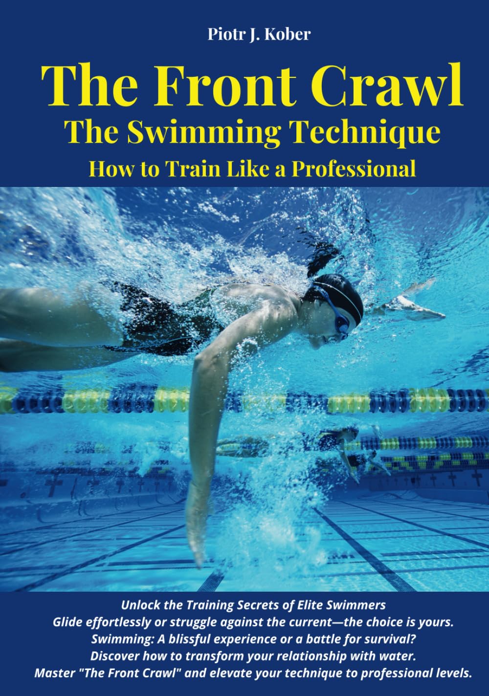 The Front Crawl - The Swimming Technique: How to Train Like a Professional