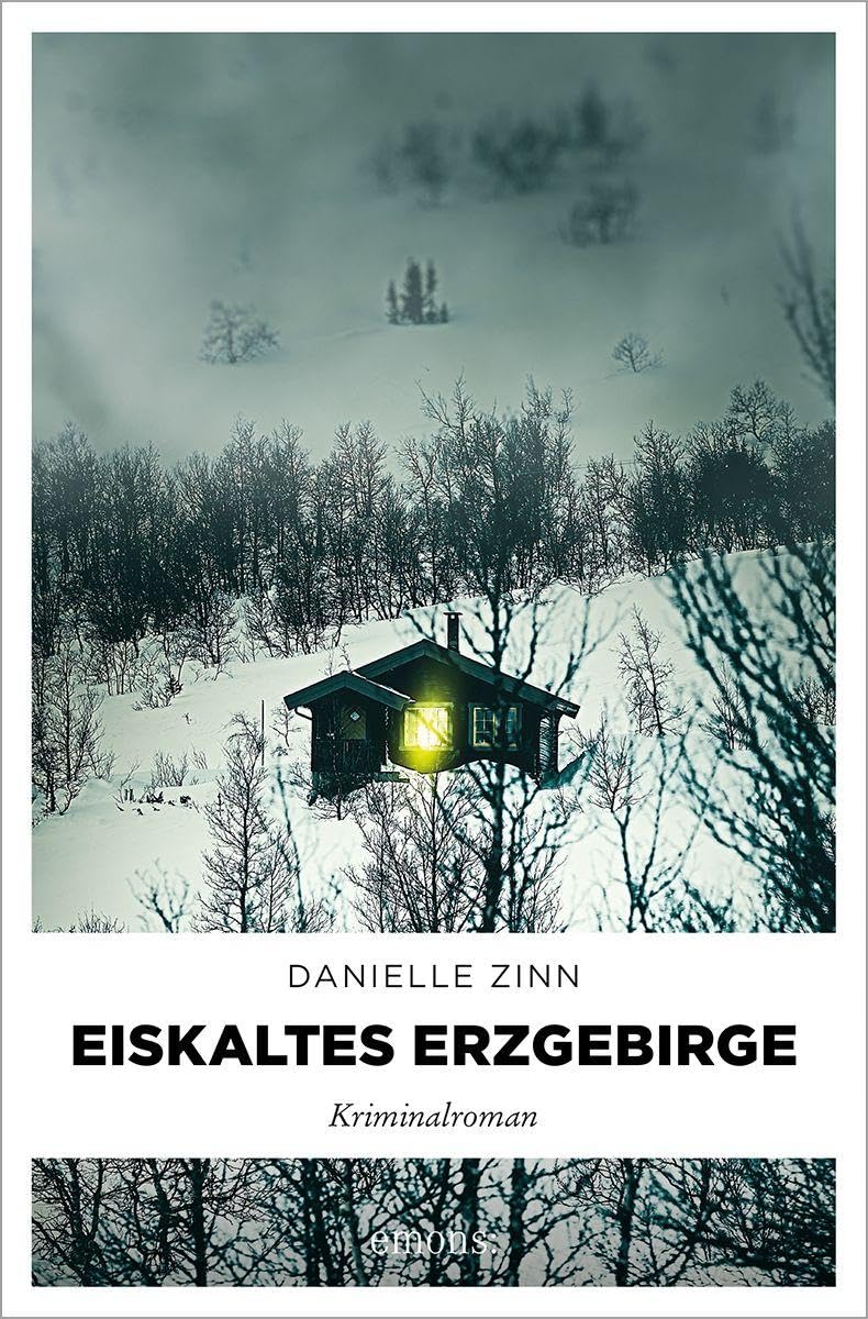 Eiskaltes Erzgebirge: Kriminalroman (Ermittlerteam Alexander Berghaus und Anne Keller)