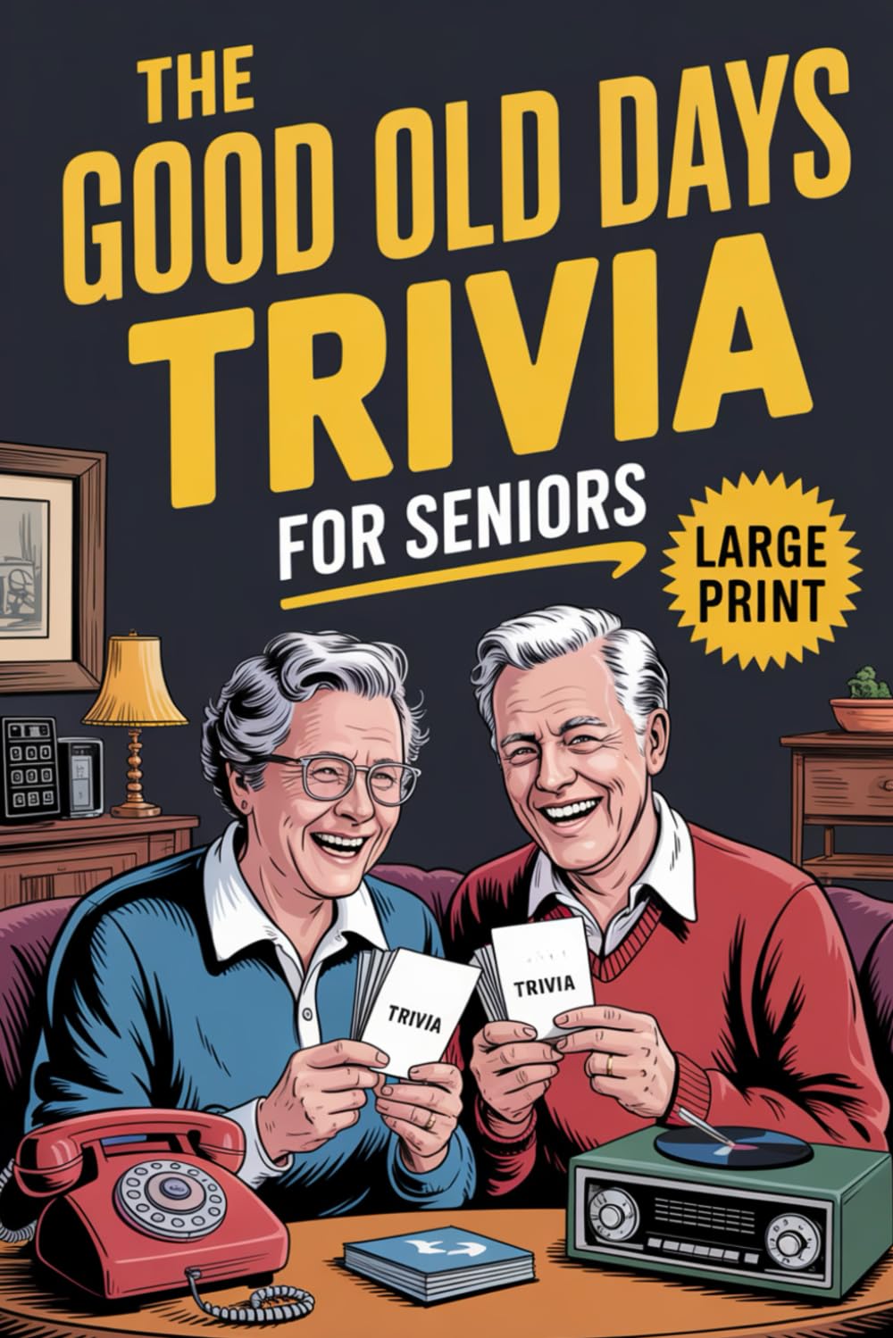The Good Old Days Trivia For Seniors: Large Print Nostalgic Quizzes ,Fun Facts ,Do You Remember and more from the 1950s to 1990S