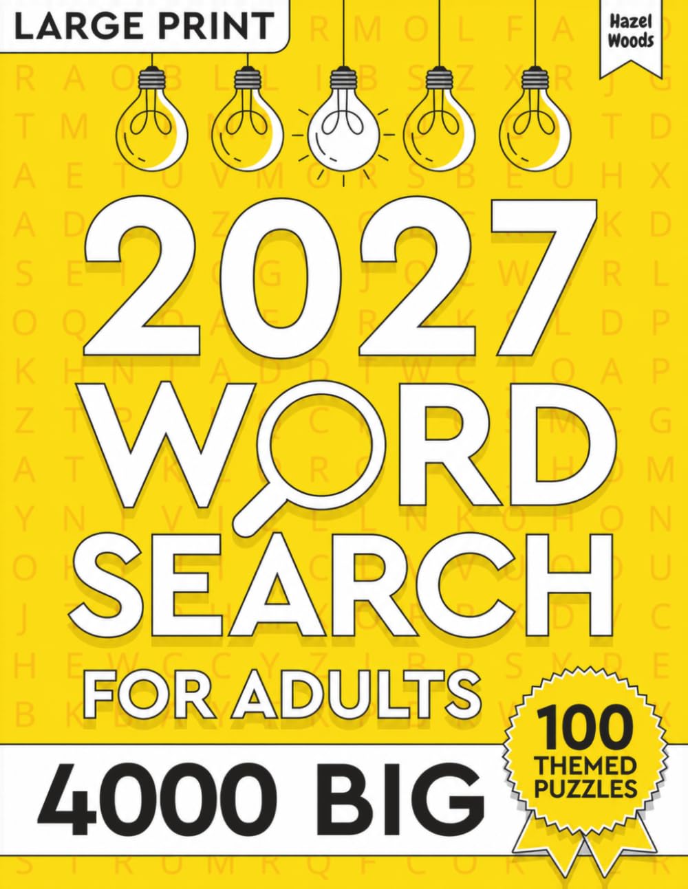 4000 Big Word Search for Adults Large Print (100 Themed Puzzles): Relaxing & Anti Eye-Strain Word Find Puzzle Book for Adults & Seniors- Perfect Gift ... of the Current Decade (Word Hunt Gift Books)