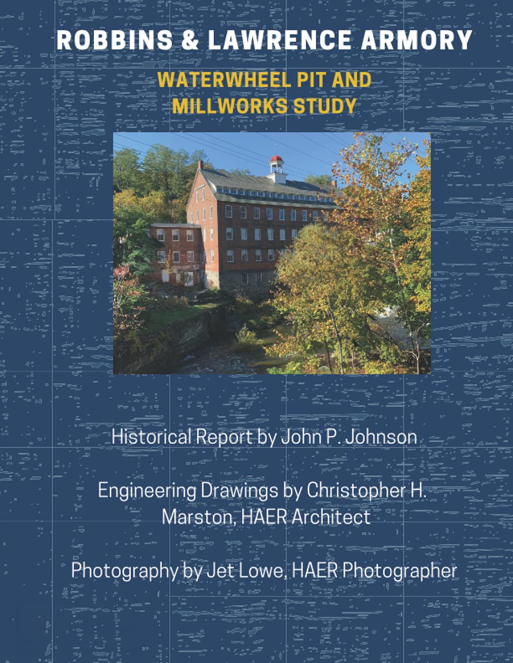 Robbins & Lawrence Armory Waterwheel Pit and Millworks Study: Historical American Engineering Record