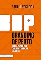 Branding de perto: Um guia prático para construir e gerenciar a sua marca