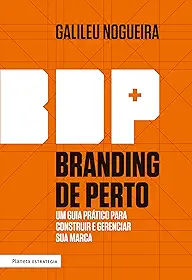Branding de perto: Um guia prático para construir e gerenciar a sua marca