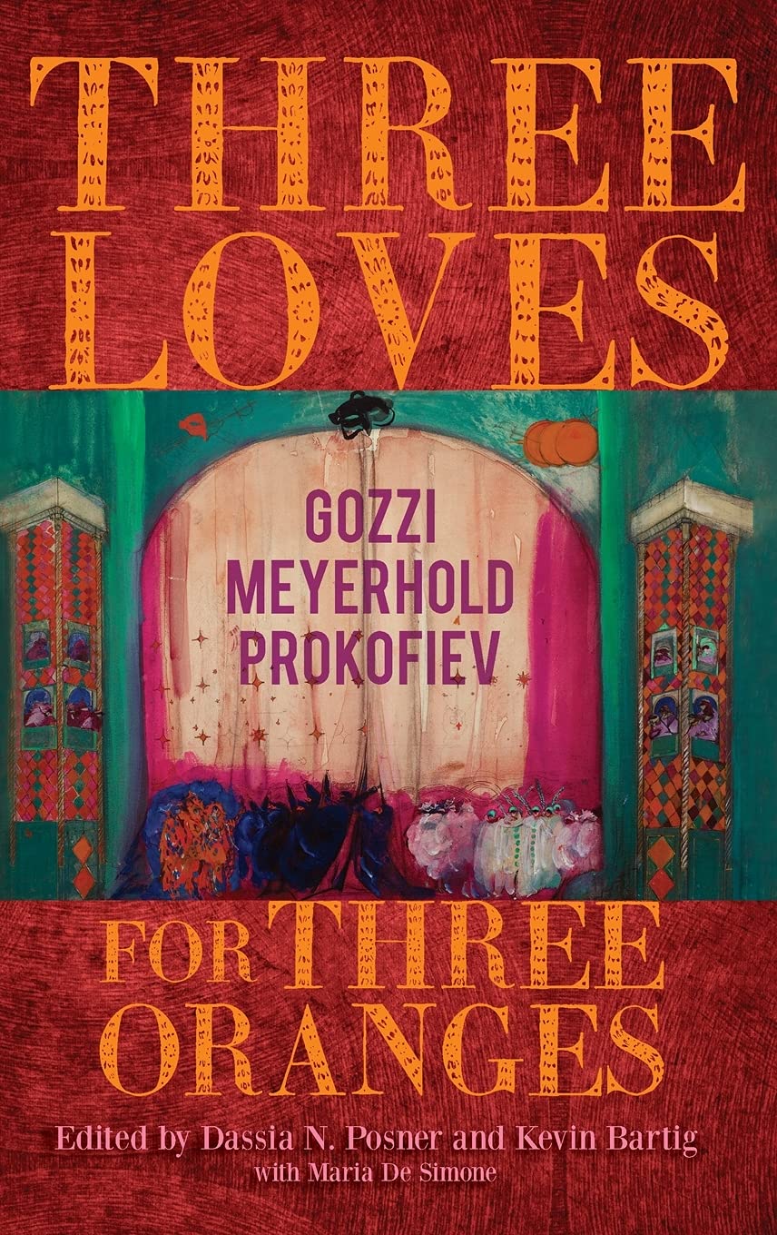 Three Loves for Three Oranges: Gozzi, Meyerhold, Prokofiev