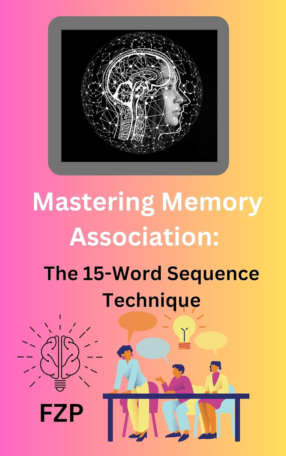Mastering Memory Association: The 15-Word Sequence Technique eBook ...