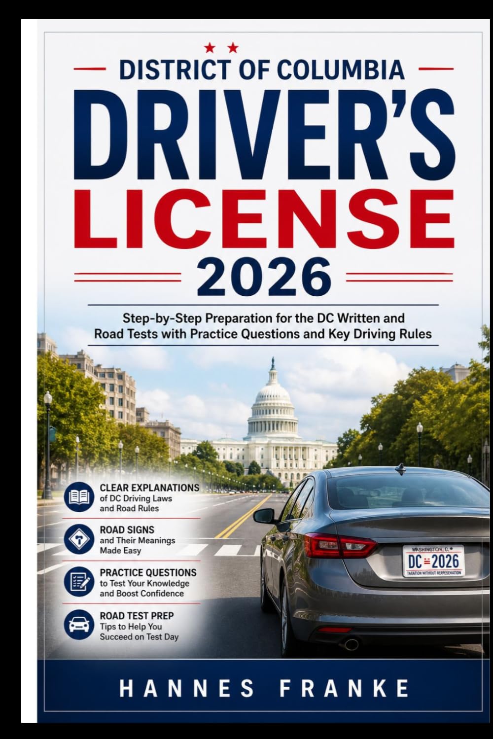 DISTRICT OF COLUMBIA DRIVERS LICENSE 2026: Step-by-Step Preparation for the DC Written and Road Tests with Practice Questions and Key Driving Rules (RoadWise Driver Series)