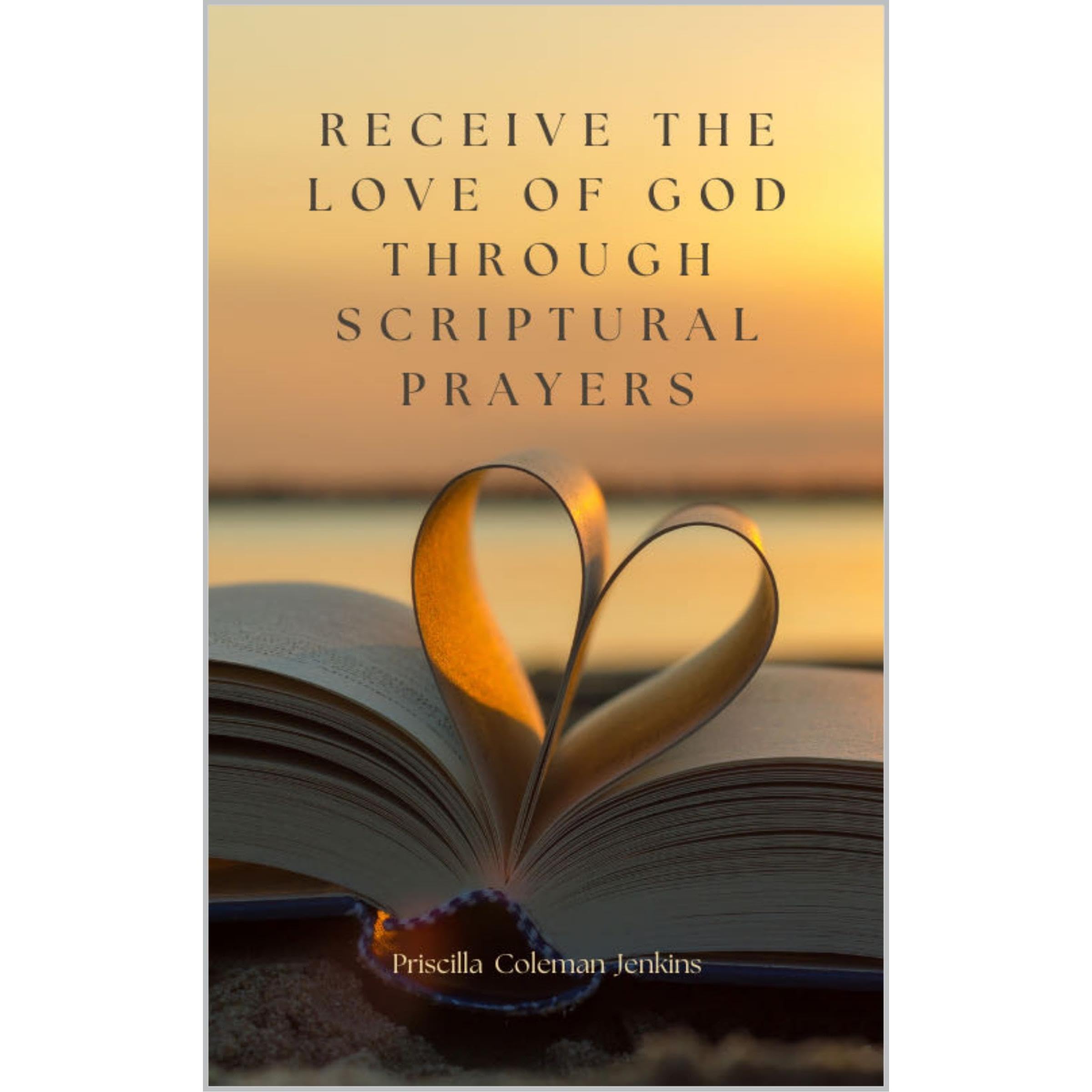 Receive the Love of God Through Scriptural Prayers