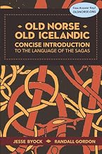 Old Norse - Old Icelandic: Concise Introduction to the Language of the Sagas (Old Norse Icelandic Series)