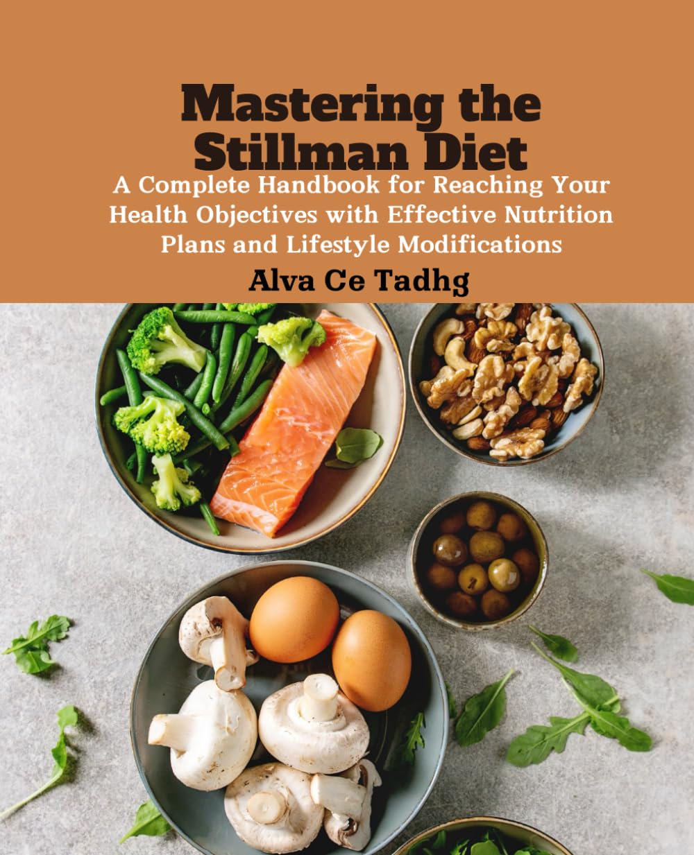 Mastering the Stillman Diet: A Complete Handbook for Reaching Your Health Objectives with Effective Nutrition Plans and Lifestyle Modifications