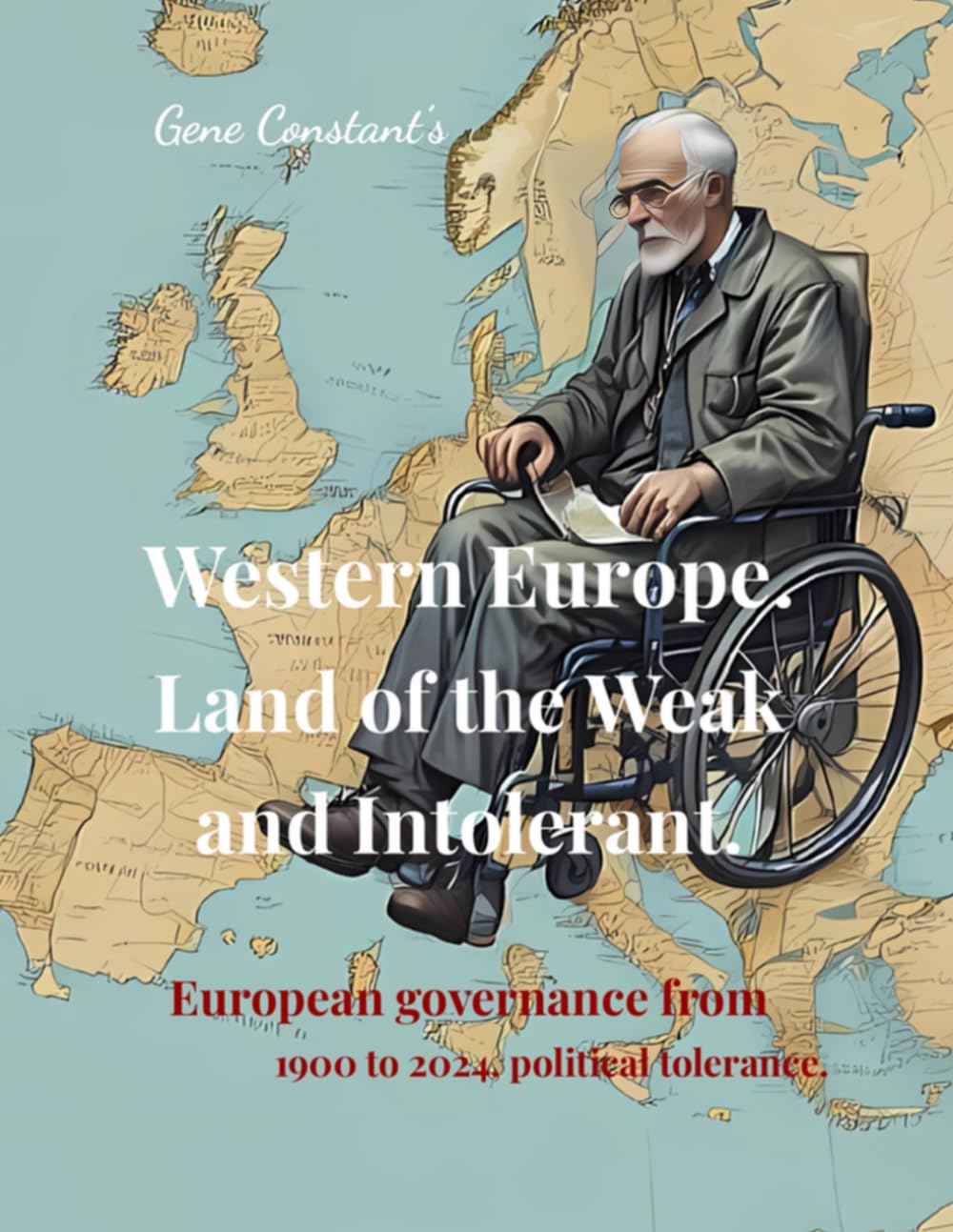 Western Europe. Land of the Weak and Intolerant.: European governance from 1900 to 2024, political tolerance. (Freedom)