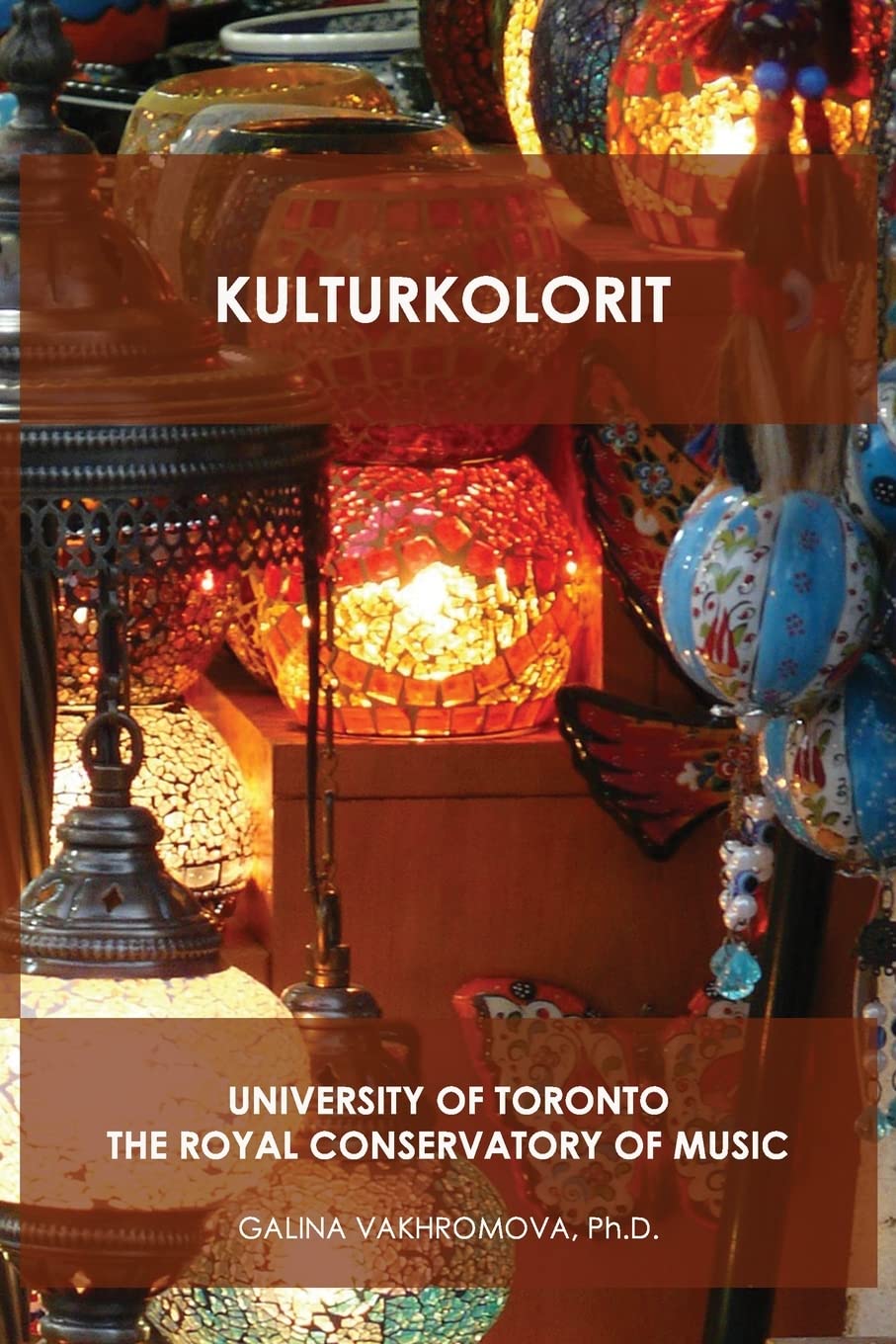 KULTURKOLORIT: UNIVERSITY OF TORONTO THE ROYAL CONSERVATORY OF MUSIC