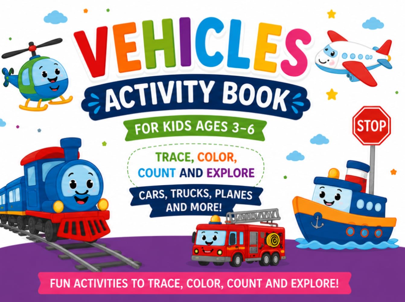 Vehicles Activity Book for Kids Ages 3-6: Trace, Color, Count and Explore Cars, Trucks, Planes and More!