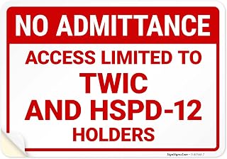 No Admittance Access Limited to TWIC and HSPD12 Holders Sign, 10x7 Inches, 4 Mil Vinyl Decal Stickers Weather Resistant, Made in USA