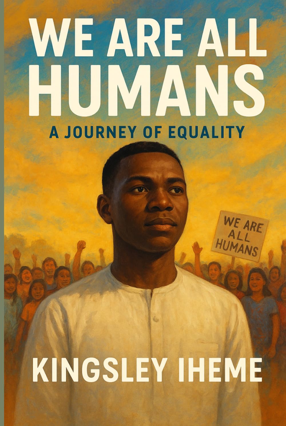 WE ARE ALL HUMANS: A Journey Of Equality