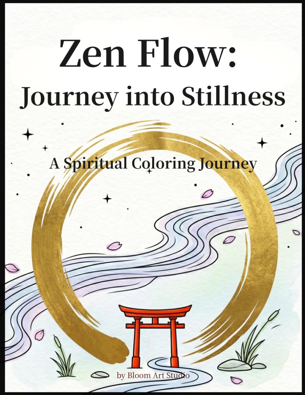 Zen Flow: Journey into Stillness: A Spiritual Coloring Journey